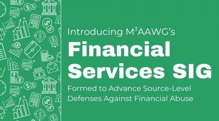 M3AAWG Launches Financial Services SIG to Advance Source-Level Defenses Against Financial Abuse